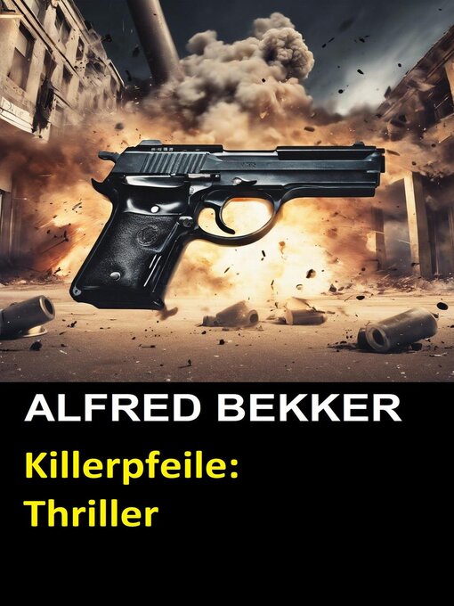 Title details for Killerpfeile by Alfred Bekker - Available